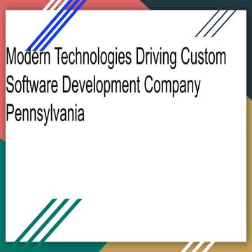 Advanced Technologies Powering Custom Software Development Companies in Penns...