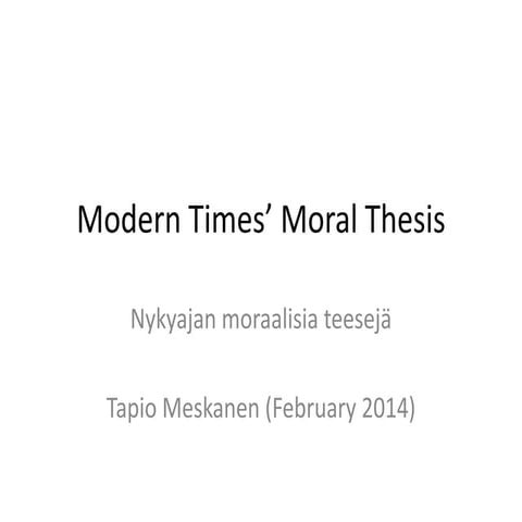 Modern times’ moral thesis