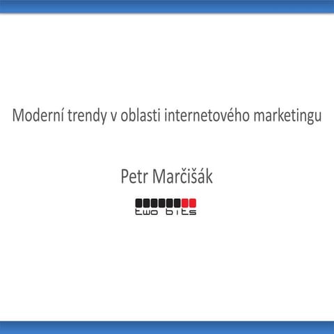 Moderní trendy v oblasti internetového marketingu