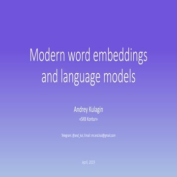 Modern word embeddings | Andrei Kulagin | Kazan ODSC Meetup