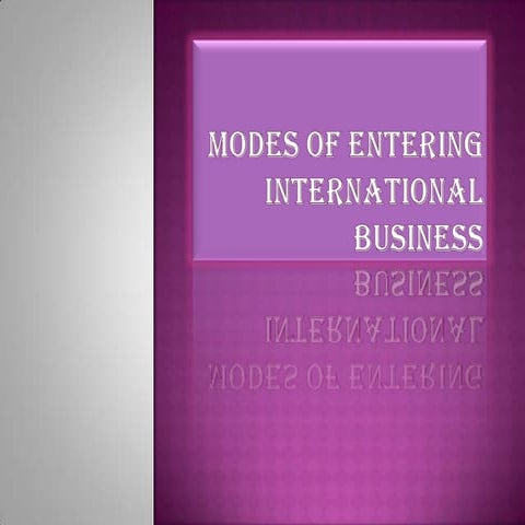 Modes of entry to international business | PPTX