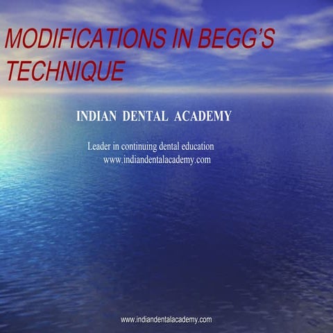 Modificationsin begg /certified fixed orthodontic courses by Indian dental ac...
