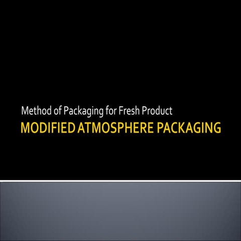 Modified Atmosphere Packaging