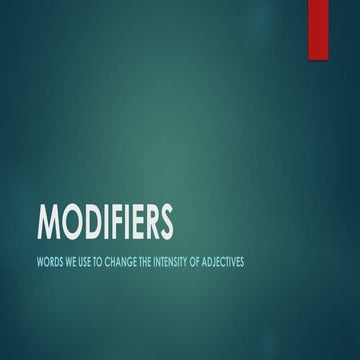 Understanding Modifiers: Enhancing Adjective Intensity in English | PPTX