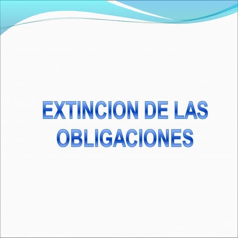 EXTINCIÓN DE LAS OBLIGACIONES.