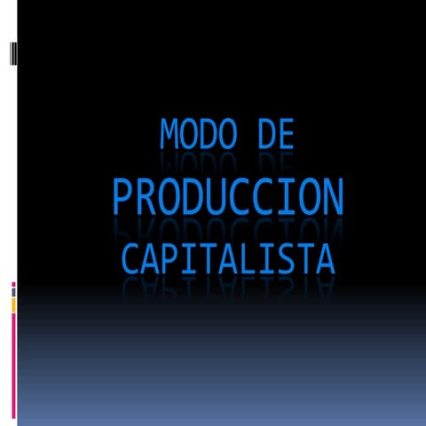 Modo de produccion del capitalismo grupo 6