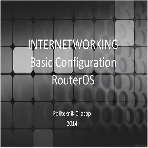 Modul 2   Basic Configuration Mikrotik I