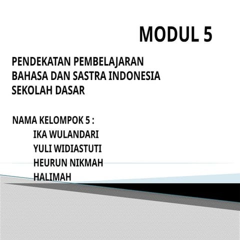 MODUL 5 PENDIDIKAN PEMBELAJARAN BAHASA SASTRA INDONESIA SEKOLAH DASAR.pptx