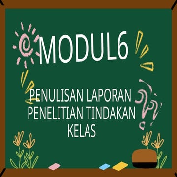 MODUL 6 Laporan Penelitian Tindakan Kelas.pptx