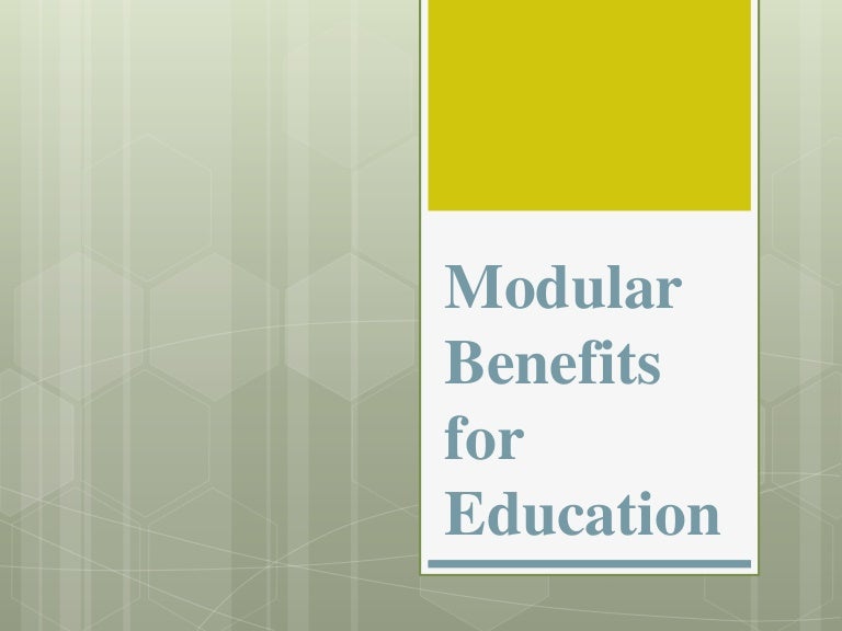 Modular Benefits For Education