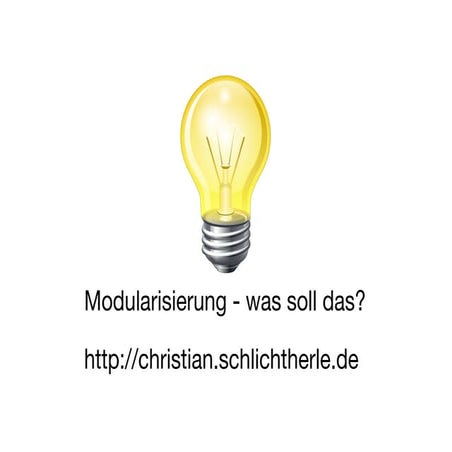 Modularisierung - was soll das?