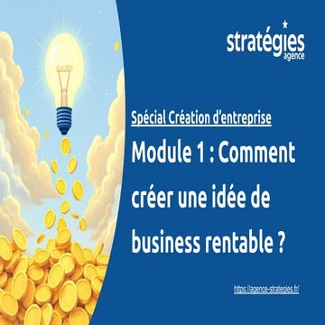 Créa d'entreprise : Module 1 : Comment créer une idée de business ...
