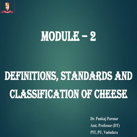 Module-2. Definition, standards and classification of cheese.pptx