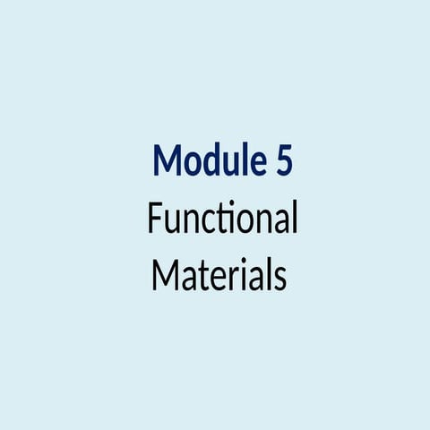 functional materials - engneering chemistry - Module-5.pptx