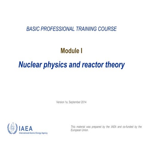Module01 nuclear physics and reactor theory