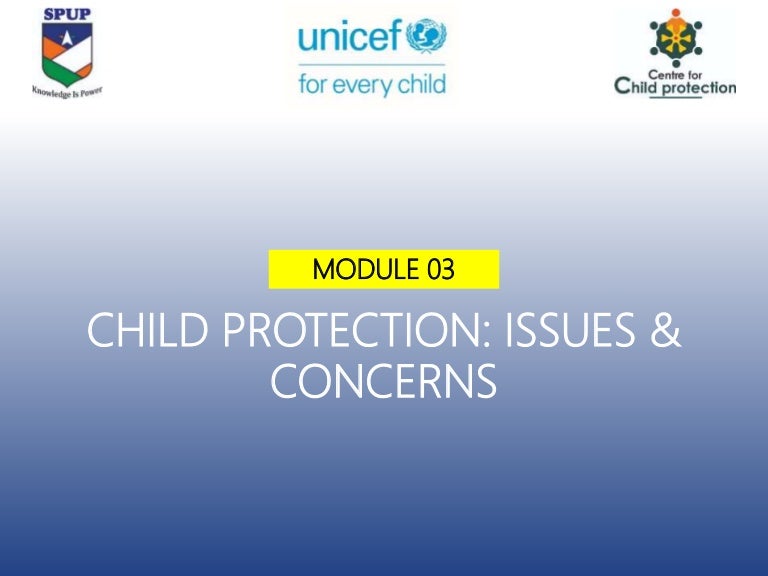 Module 03 child protection issues & concern
