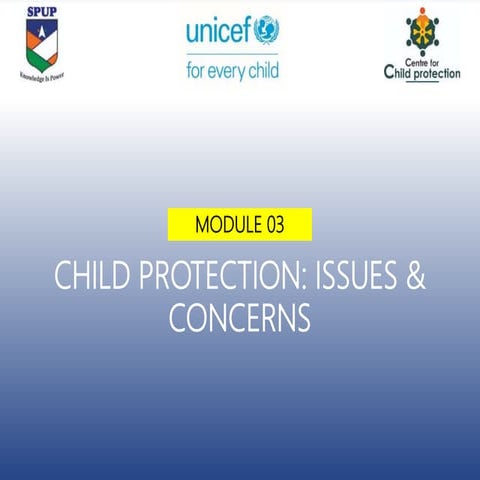 Module 03 child protection issues &amp; concern