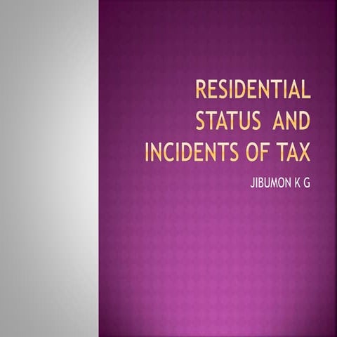 RESIDENTIAL STATUS AND INCOME TAX   