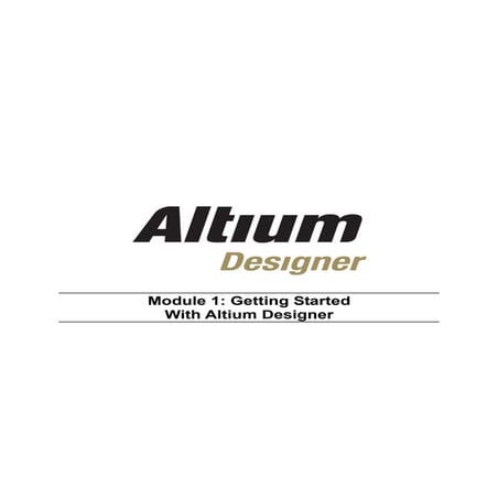Module 1   getting started with altium designer