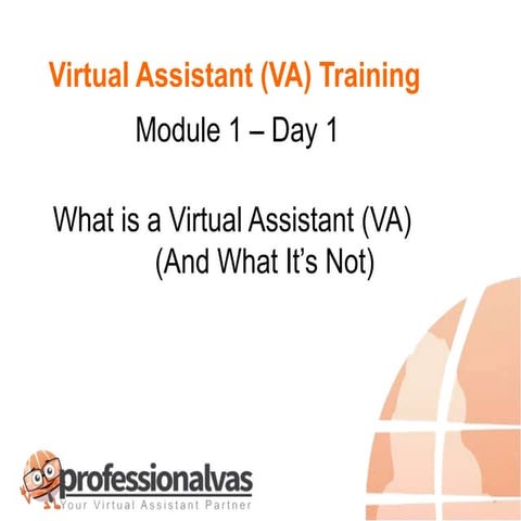 Virtual Assistant Training Module 1   (what is a va)