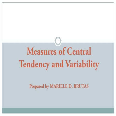 MEASURES OF CENTRAL TENDENCY AND VARIABILITY