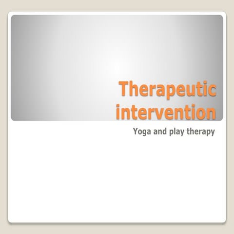 Module 11 therapeutic  intervention  play yoga