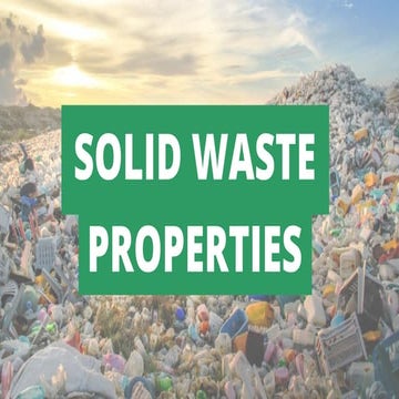 Solid Waste Properties - Environmental Engineering