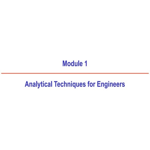Module 1 Analytical Techniques for Engineers.pptx