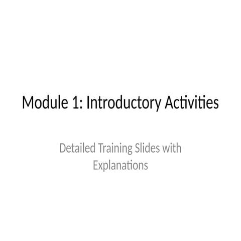 this is the Module1_Detailed_Training_Slides.pptx