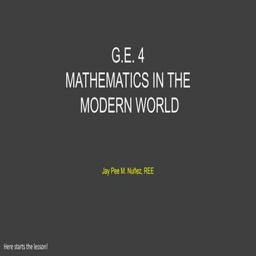 GE 4 Nature of Mathematics The first module