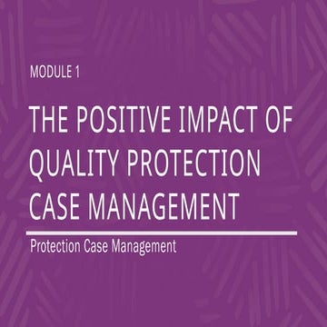 Module 1 Your Foundation to Protection case management_v2.pptx