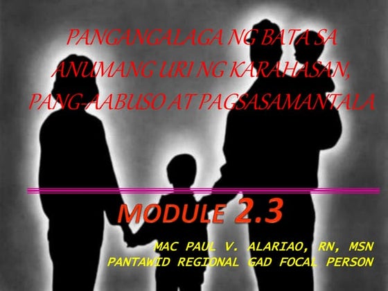 PANGANGALAGA NG BATA SA ANUMANG URI NG KARAHASAN,  PANG-AABUSO AT PAGSASAMANTALA