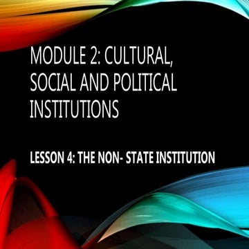 Module 2.  lesson 4: THE NON-STATE INSTITUTIONS