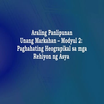 AP 7 MODYUL 2 Rehiyon sa Asya.pptx presentation