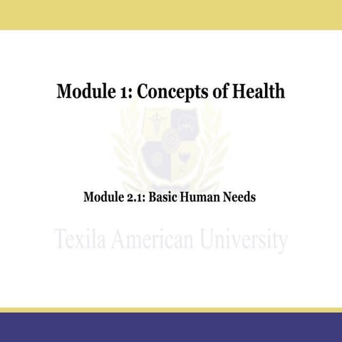 Module 2.1 Basic Human Needs- concept of Health
