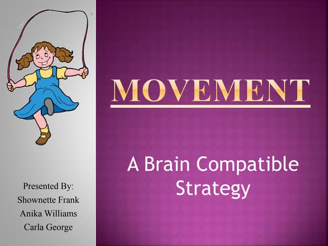 Movement - A Brain Compatible Strategy