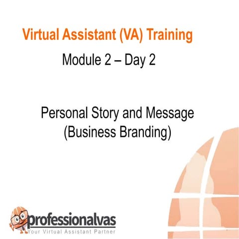 Virtual Assistant Training Module 2   (personal story & message)