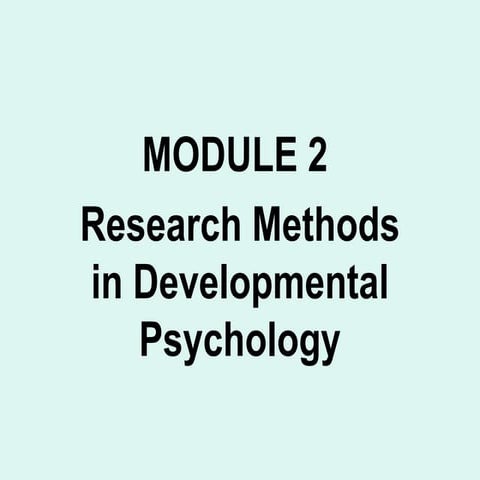 Module 2 - Research Methods in Dev Psych.ppt