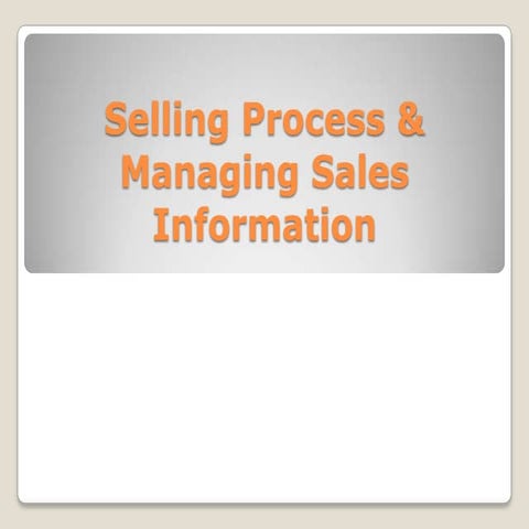 Selling process and managing sales information