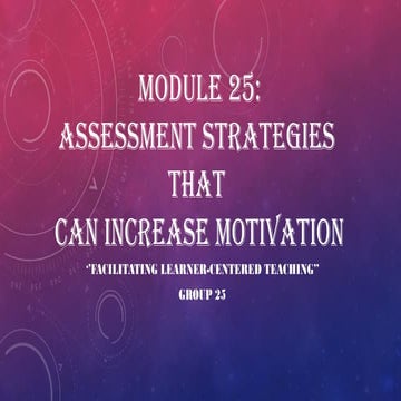 MODULE 25 Assessment Strategies that can Increase Motivation.pptx