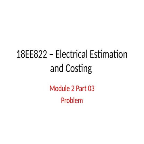 Electrical estimation and costing Module 2 Problem.pptx