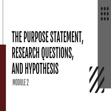 The Purpose Statement, Research Questions, and Hypothesis