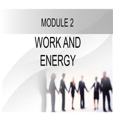 MODULE 2 WORK AND ENERGY.pptx