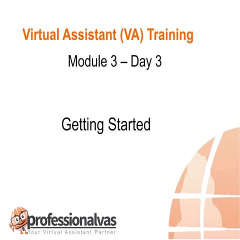 Virtual Assistant Training  Module 3   (getting started)