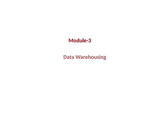 Business Intelligence Module 3_Datawarehousing.pptx