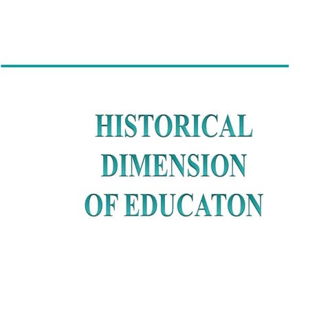_Historical-Dimension-Of-EDUCation