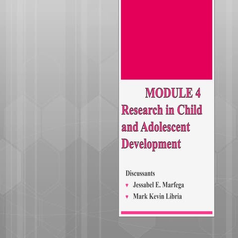 Module 4   research in child and adolescent development - bhel and kevin
