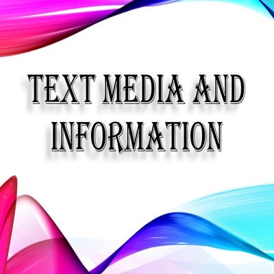 MODULE 4-TEXT MEDIA AND INFORMATION_1.pptx