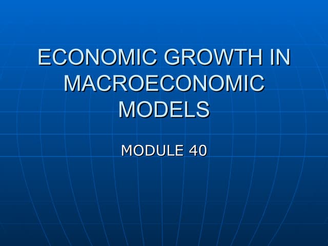 Module 40 Economic Growth In Macroeconomic Models Ppt Module 40 Economic Growth In Macroeconomic Models Ppt