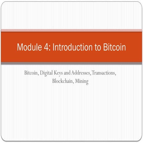 The over of Bitcoin, Digital keys and addresses, transactions, block chain, m...